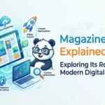 MagazinePanda Explained Exploring Its Role in Modern Digital Publishing