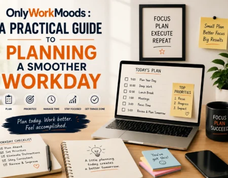 OnlyWorkMoods A Practical Guide to Planning a Smoother Workday