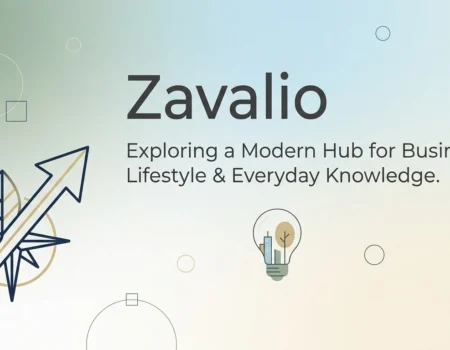 Zavalio Exploring a Modern Hub for Business, Lifestyle & Everyday Knowledge.